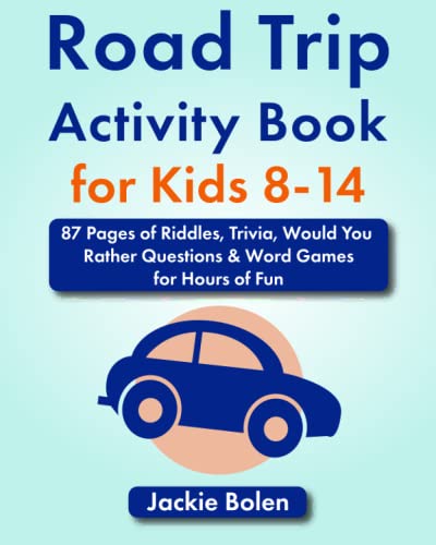 Road Trip Activity Book for Kids 8-14: 87 Pages of Riddles, Trivia, Would You Rather Questions & Word Games for Hours of Fun (Entertained Kids) von Independently published